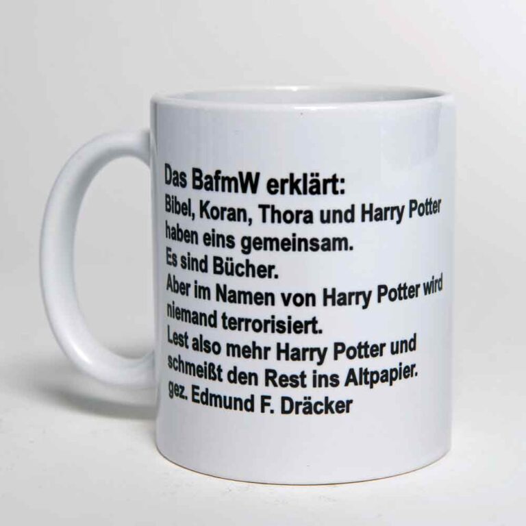 Das BafmW erklärt: Bibel, Koran, Thora und Harry Potter haben eins gemeinsam. Es sind Bücher. Aber im Namen von Harry Potter wird niemand terrorisiert, diskriminiert und ermordet. Lest also mehr Harry Potter und schmeißt den Rest ins Altpapier. gez. Edmund F. Dräcker